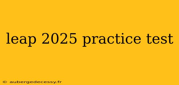 leap 2025 practice test