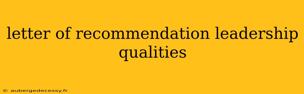 letter of recommendation leadership qualities