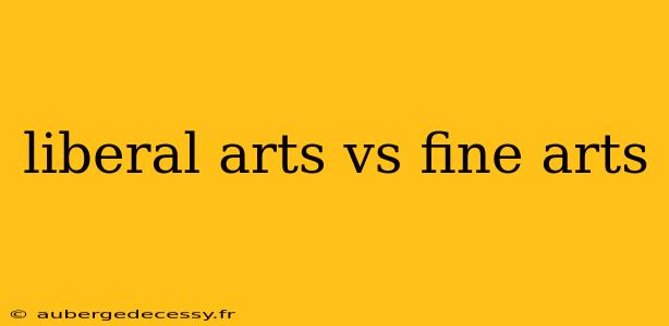 liberal arts vs fine arts