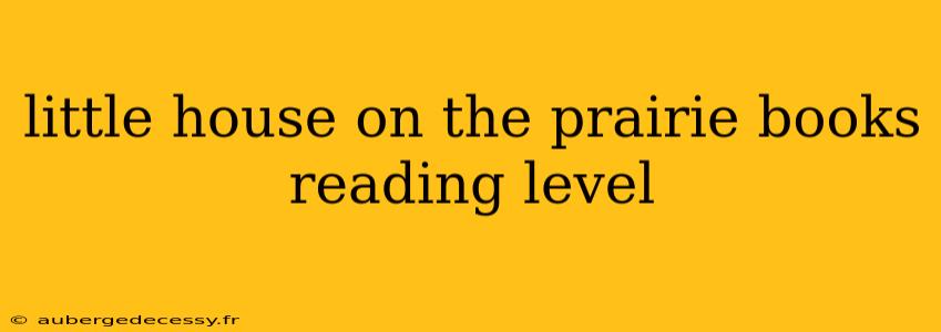 little house on the prairie books reading level