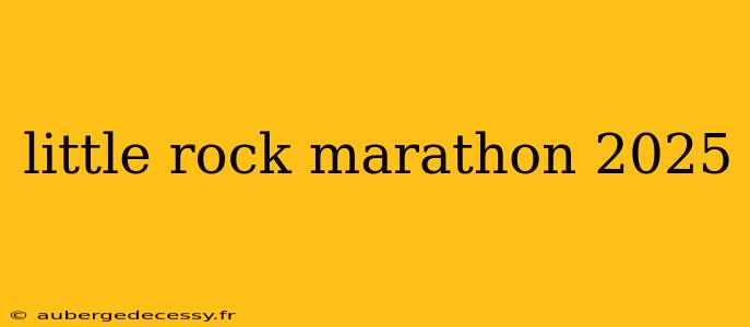 little rock marathon 2025