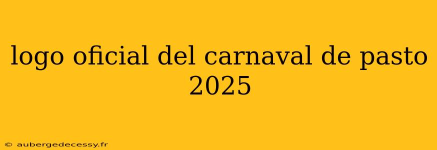 logo oficial del carnaval de pasto 2025