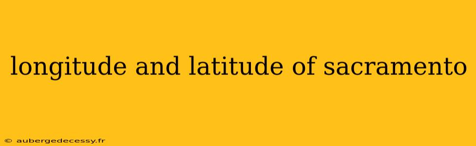 longitude and latitude of sacramento