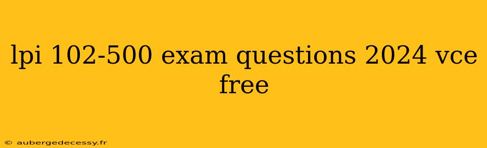 lpi 102-500 exam questions 2024 vce free