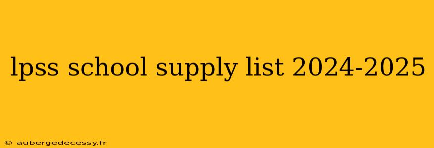 lpss school supply list 2024-2025