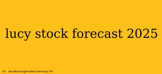 lucy stock forecast 2025