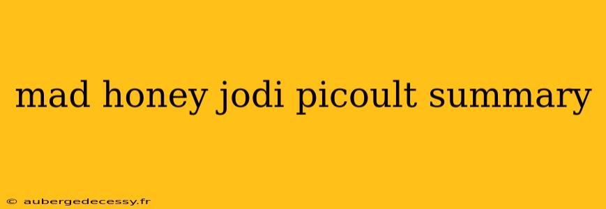 mad honey jodi picoult summary