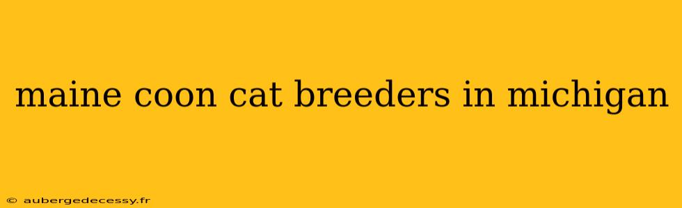 maine coon cat breeders in michigan