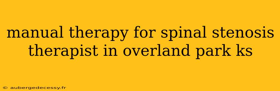 manual therapy for spinal stenosis therapist in overland park ks