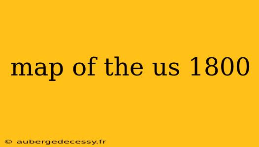 map of the us 1800