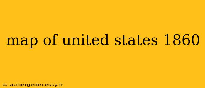 map of united states 1860