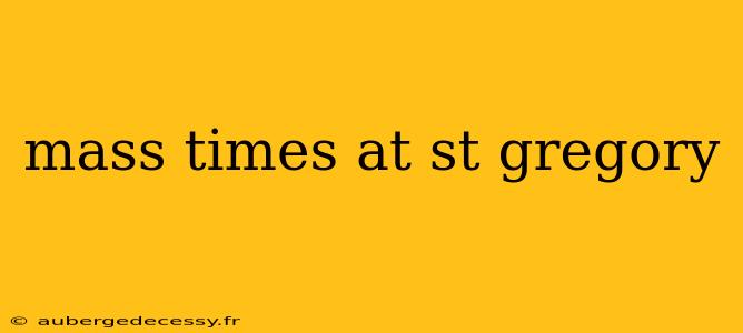 mass times at st gregory