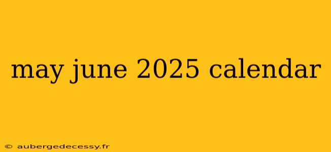 may june 2025 calendar