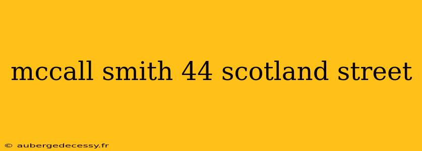 mccall smith 44 scotland street