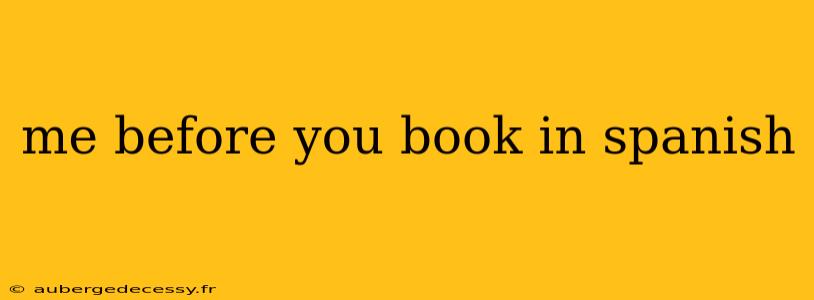 me before you book in spanish