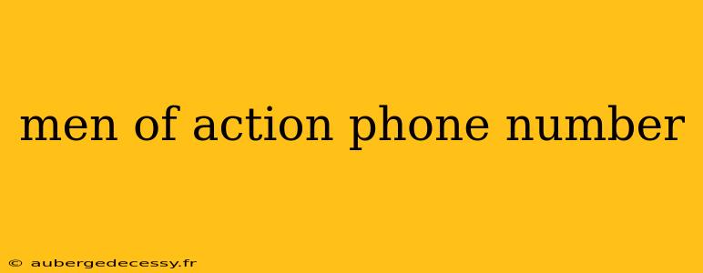 men of action phone number