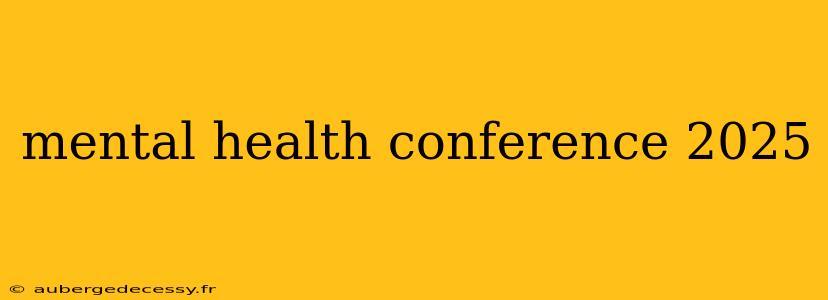 mental health conference 2025