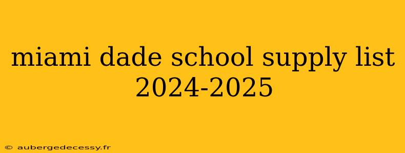 miami dade school supply list 2024-2025