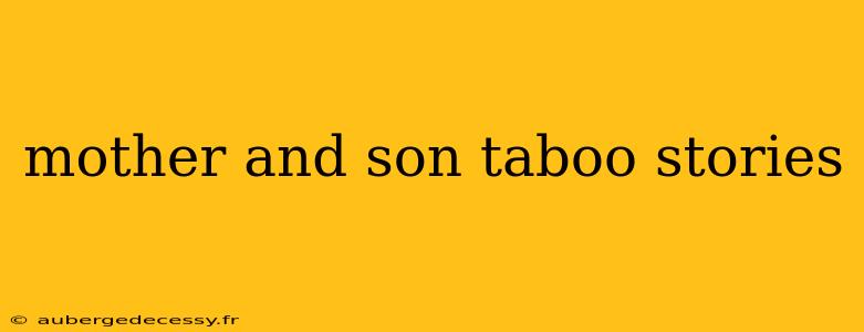 mother and son taboo stories