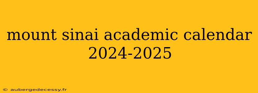 mount sinai academic calendar 2024-2025