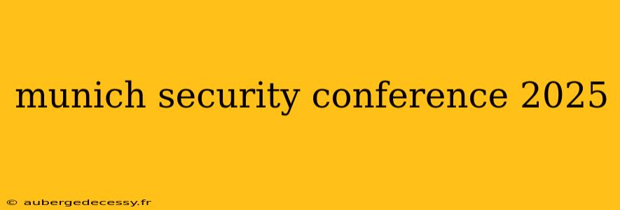 munich security conference 2025