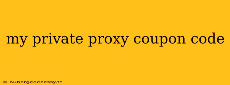 my private proxy coupon code