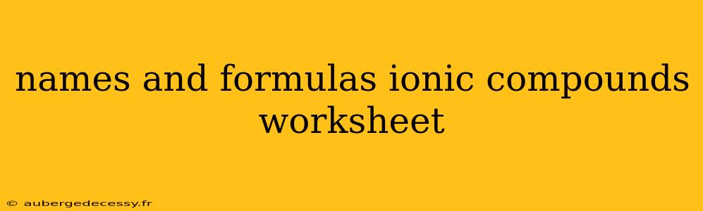 names and formulas ionic compounds worksheet