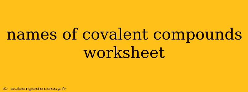 names of covalent compounds worksheet