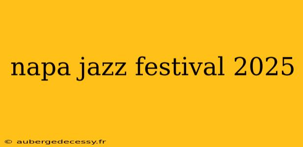 napa jazz festival 2025