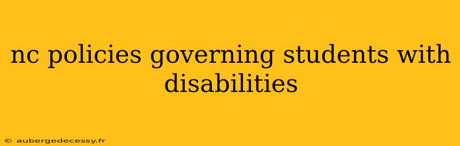 nc policies governing students with disabilities