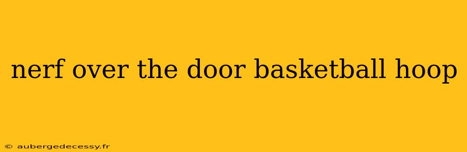 nerf over the door basketball hoop