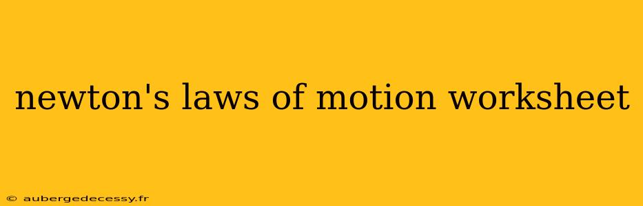 newton's laws of motion worksheet