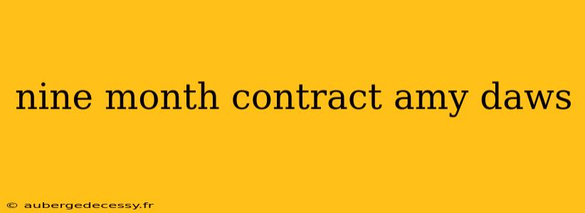 nine month contract amy daws