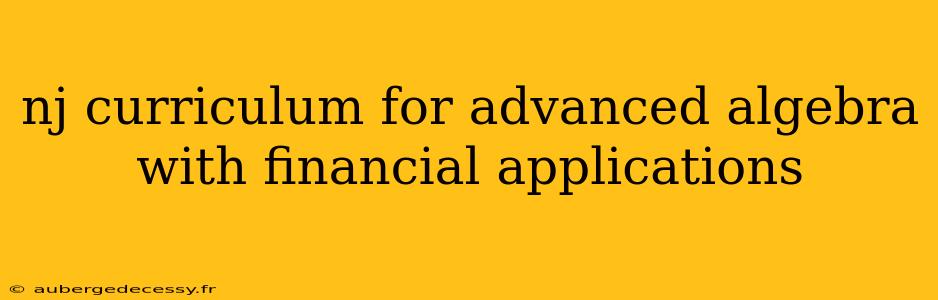 nj curriculum for advanced algebra with financial applications