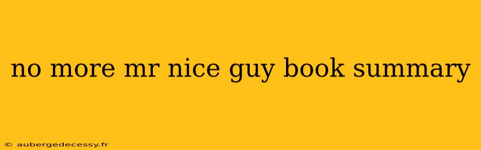 no more mr nice guy book summary