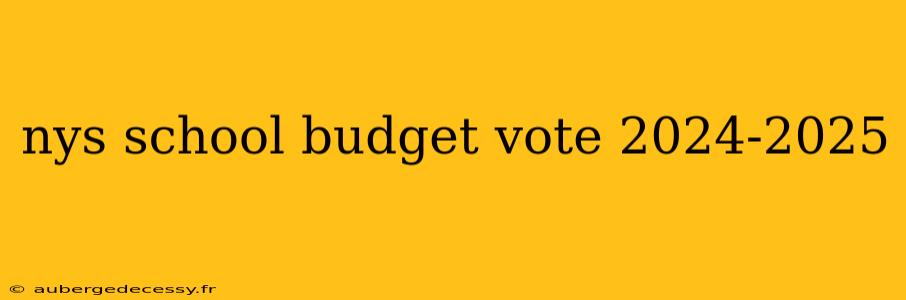 nys school budget vote 2024-2025