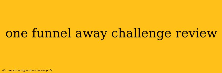 one funnel away challenge review