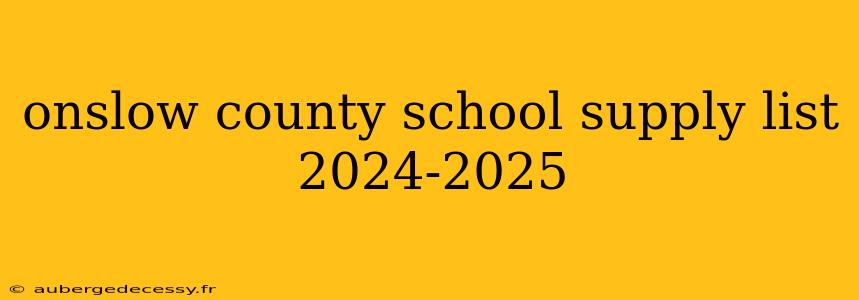 onslow county school supply list 2024-2025