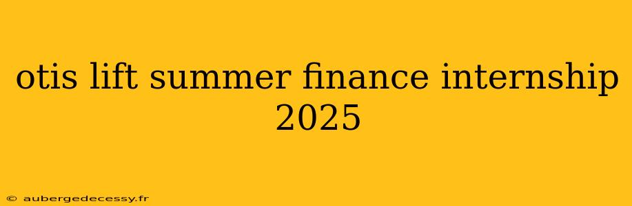 otis lift summer finance internship 2025