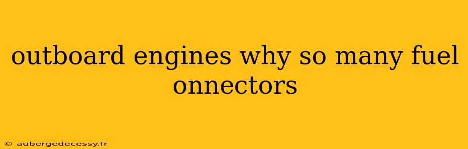 outboard engines why so many fuel onnectors