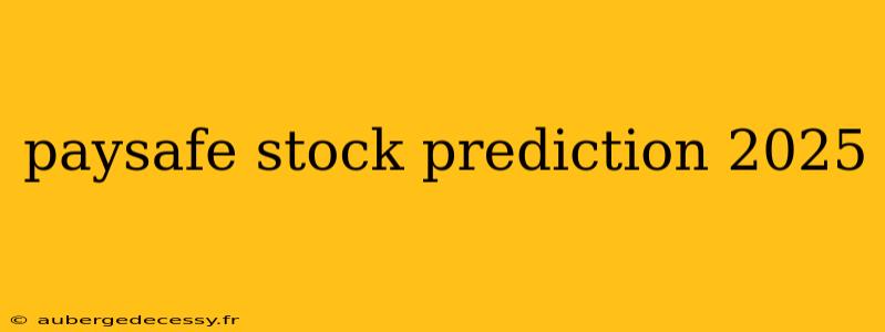 paysafe stock prediction 2025