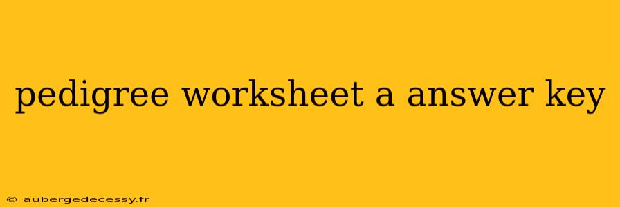 pedigree worksheet a answer key