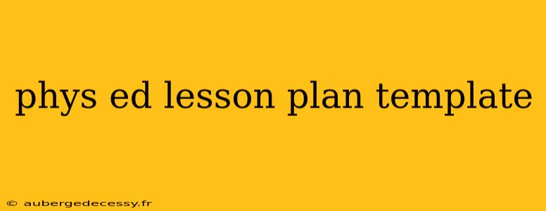 phys ed lesson plan template