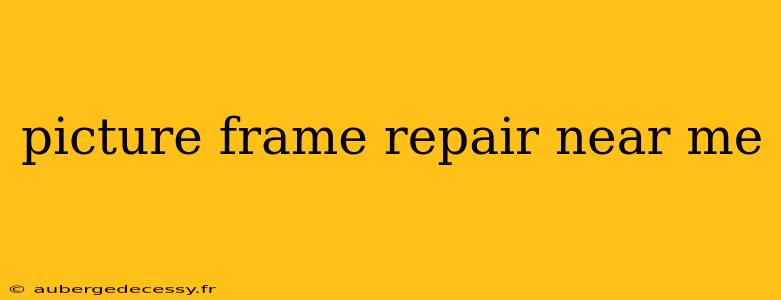 picture frame repair near me