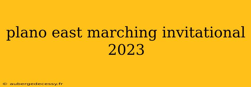 plano east marching invitational 2023