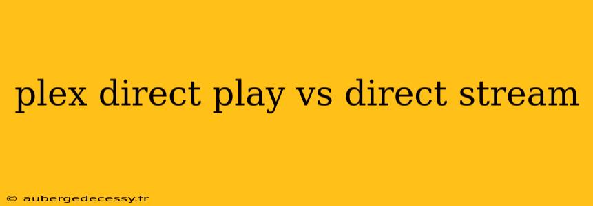 plex direct play vs direct stream