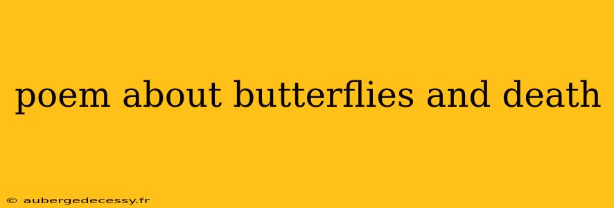 poem about butterflies and death