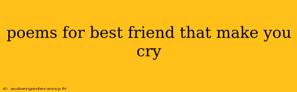 poems for best friend that make you cry