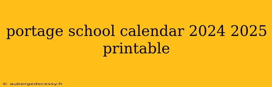 portage school calendar 2024 2025 printable