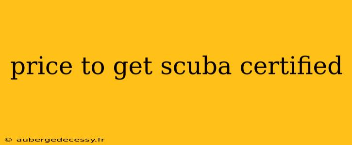 price to get scuba certified